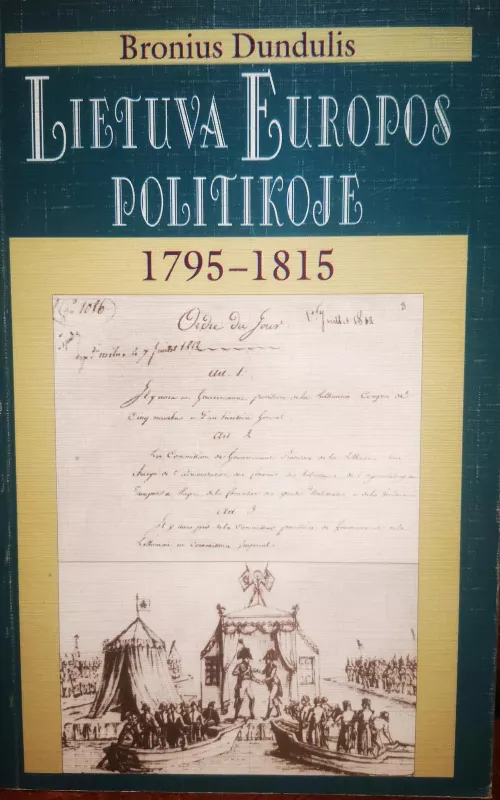 Lietuva Europos Politikoje: 1795-1815 - Bronius Dundulis, knyga 2