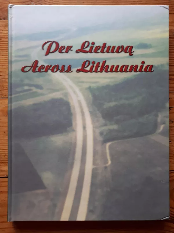 Per Lietuvą - Rimantas Šlajus, knyga 4