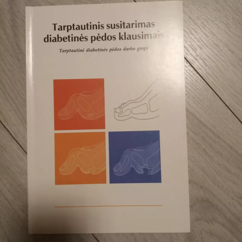 Tarptautinis susitarimas diabetinės pėdos klausimais - J. Apelqvist, knyga