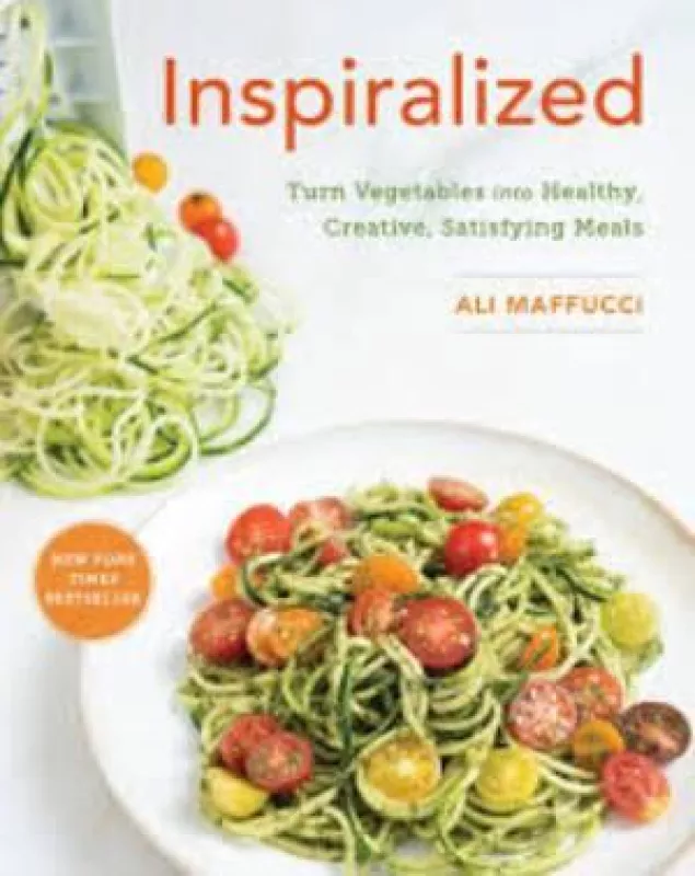 Inspiralized: Turn Vegetables into Healthy, Creative, Satisfying Meals: A Cookbook - Maffucci Ali, knyga