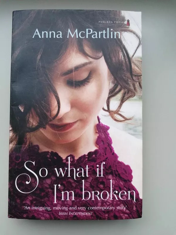 So what if I'm broken - Anna McPartlin, knyga 3