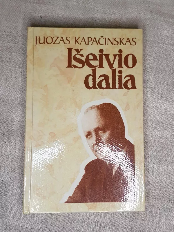 Išeivio dalia - Juozas Kapačinskas, knyga