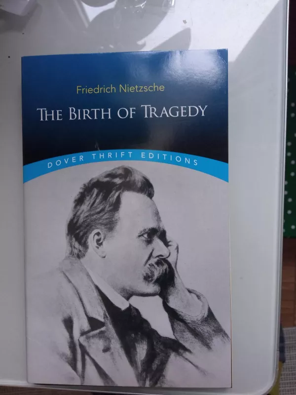 The birth of tragedy - Friedrich Nietzsche, knyga