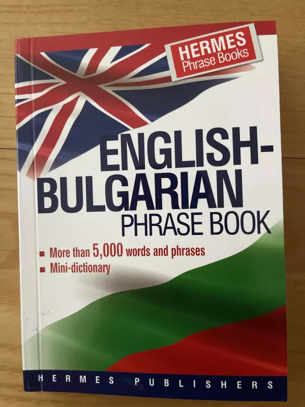 English - Bulgarian Phrase Book - Autorių Kolektyvas, knyga