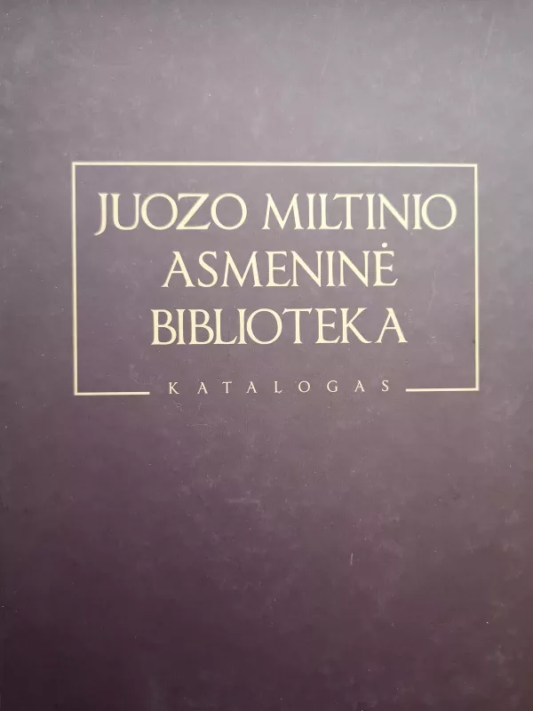 Jozo Miltinio asmeninė biblioteka. Katalogas - Angelė Mikelinskaitė, knyga