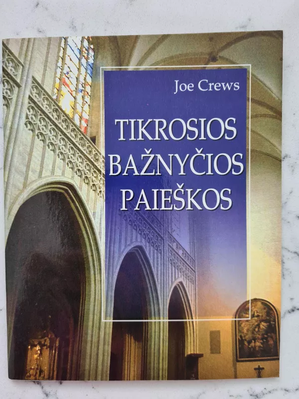 Tikrosios bažnyčios paieškos - Joe Crews, knyga