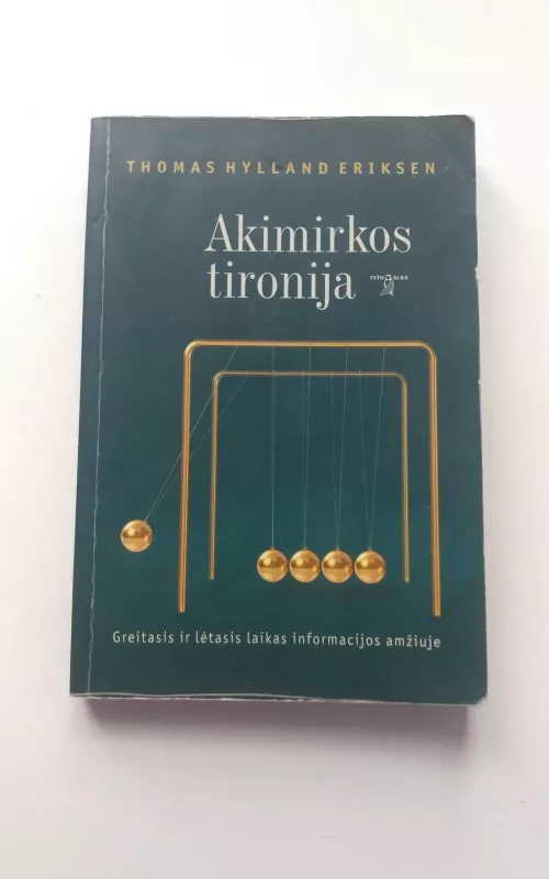 Akimirkos tironija - Thomas Hylland Eriksen, knyga