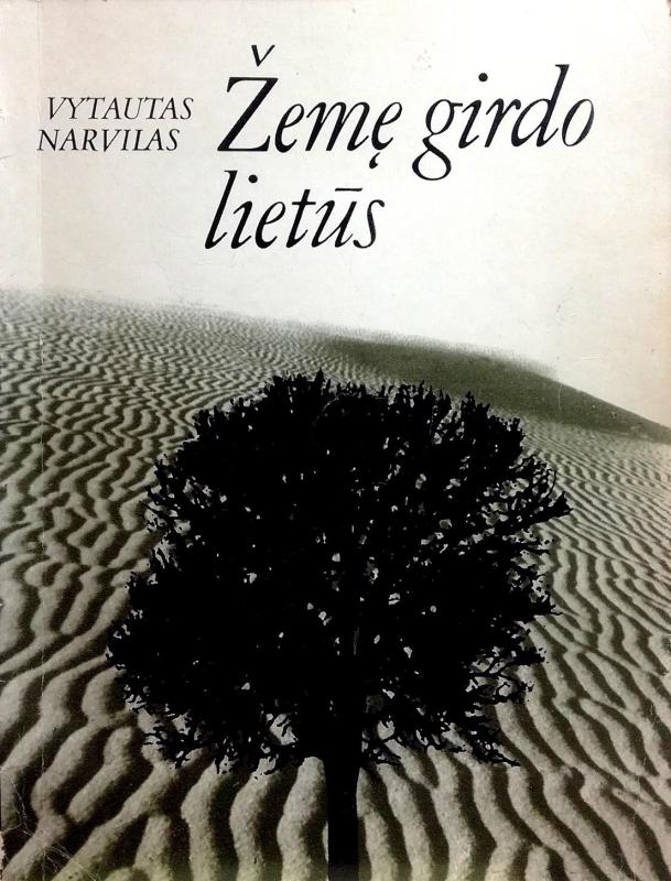 Žemę girdo lietūs: Miniatiūros - Vytautas Narvilas, knyga 3