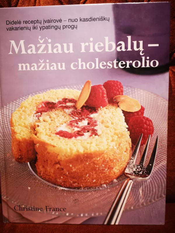 Mažiau riebalų-mažiau cholesterolio - Christine France, knyga