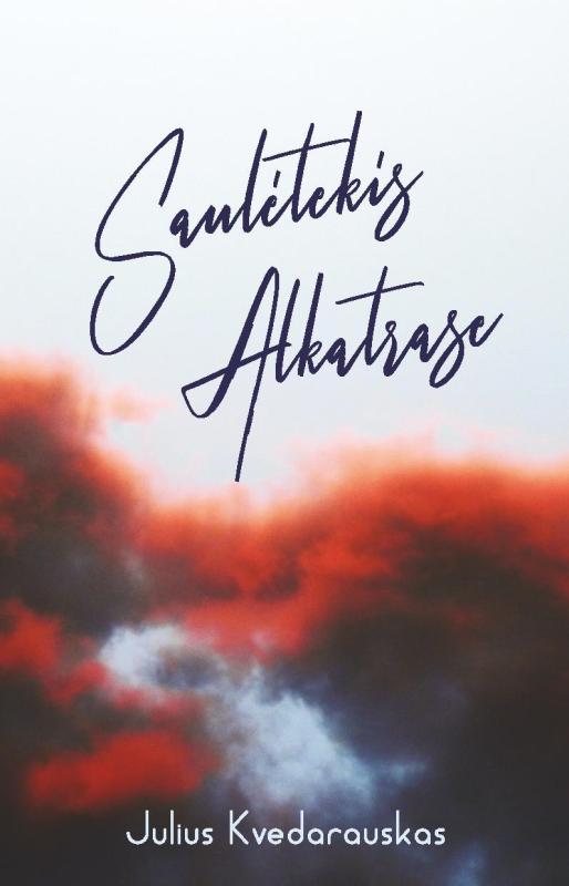 Saulėtekis Alkatrase - Julius Kvedarauskas, knyga 3