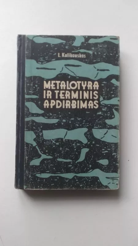 METALOTYRA IR TERMINIS APDIRBIMAS - L. Kulikauskas, knyga