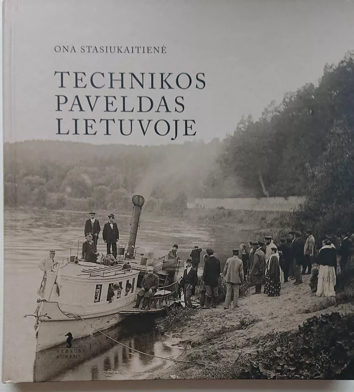 Technikos paveldas Lietuvoje - Ona Stasiukaitienė, knyga 3