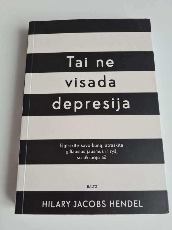 Tai ne visada depresija - hilary jacobs hendel, knyga 2