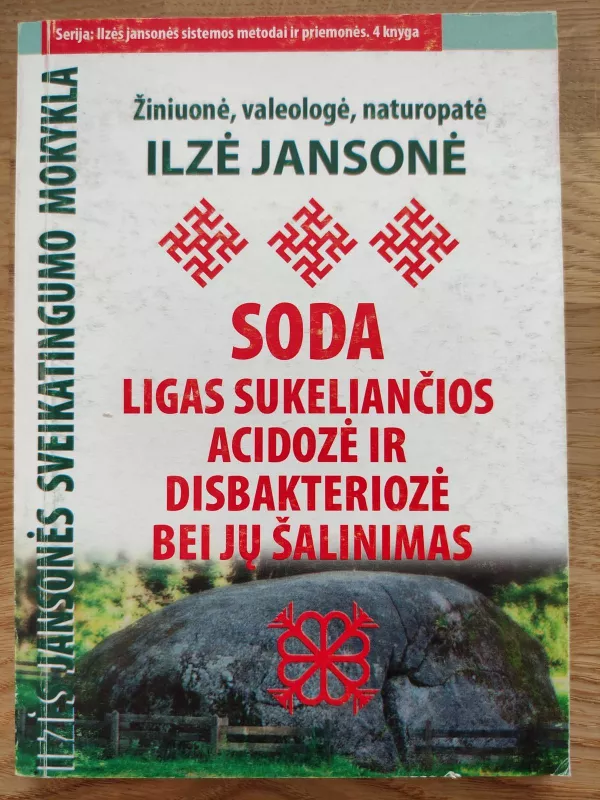 Soda Ligas sukeliančios acidozė ir disbakteriozė bei jų šalinimas - Ilzė Jansonė, knyga