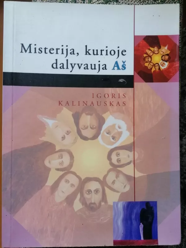 Misterija, kurioje dalyvauja AŠ - Igoris Kalinauskas, knyga