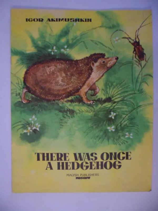 there was once a hedgehog - I. Akimushkin, knyga 4