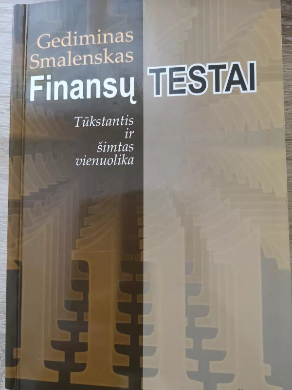 Finansų testai - Gediminas Smalenskas, knyga 5