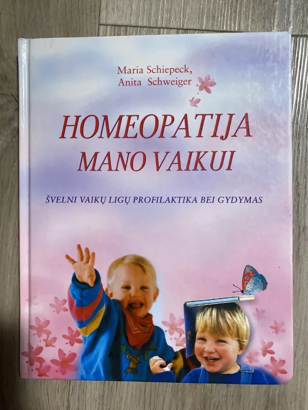 homeopatija tavo vaikui - Maria Schiepeck, Anita  Schweiger, knyga