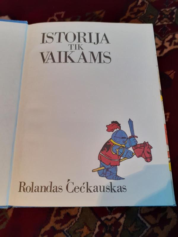 Istorija tik vaikams - Rolandas Čečkauskas, knyga 3