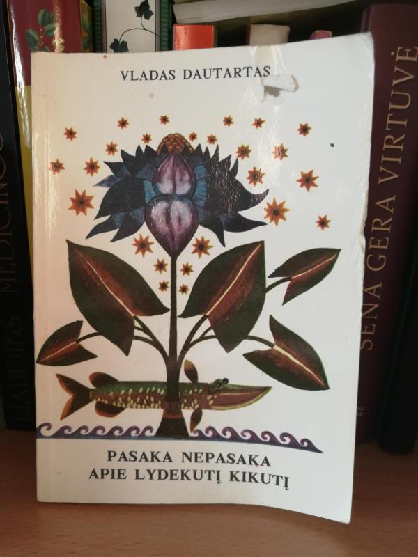 Pasaka nepasaka apie lydekutį Kikutį - Vladas Dautartas, knyga 3