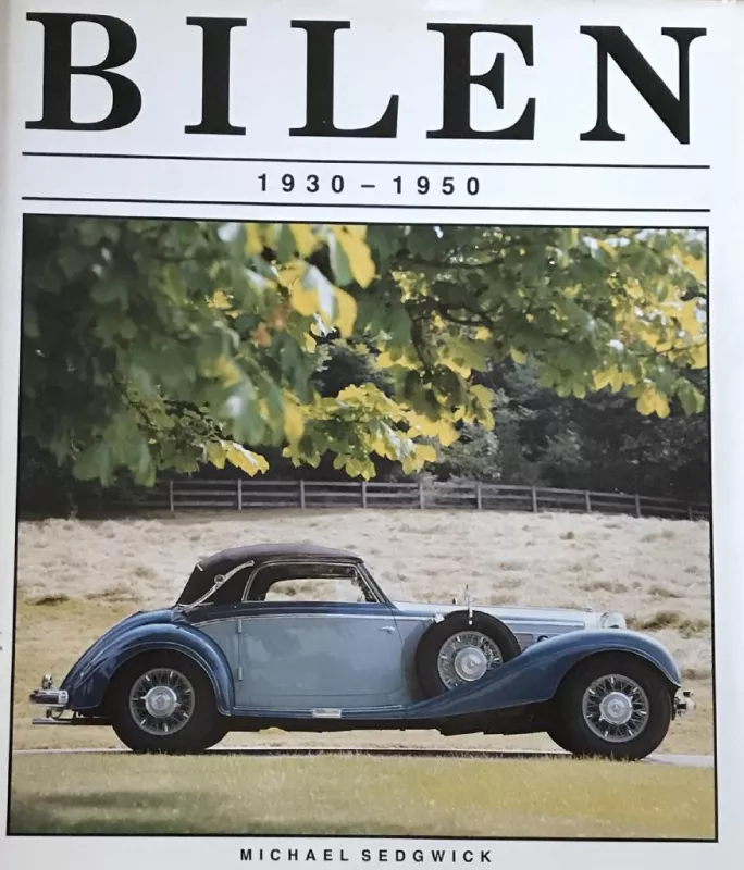 Bilen 1930-1950 : historia, konstruktion, utveckling Bilen 1930-1950 : historia, konstruktion - Autorių Kolektyvas, knyga