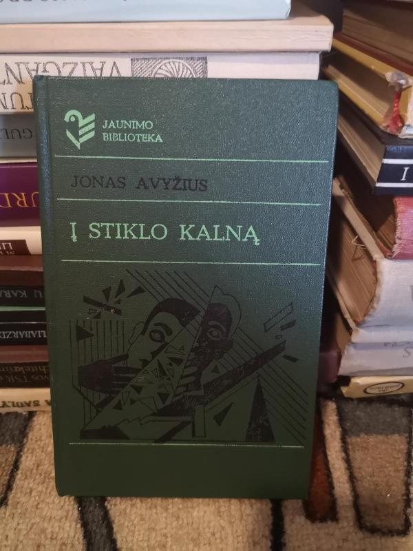 Į stiklo kalną - Jonas Avyžius, knyga 3