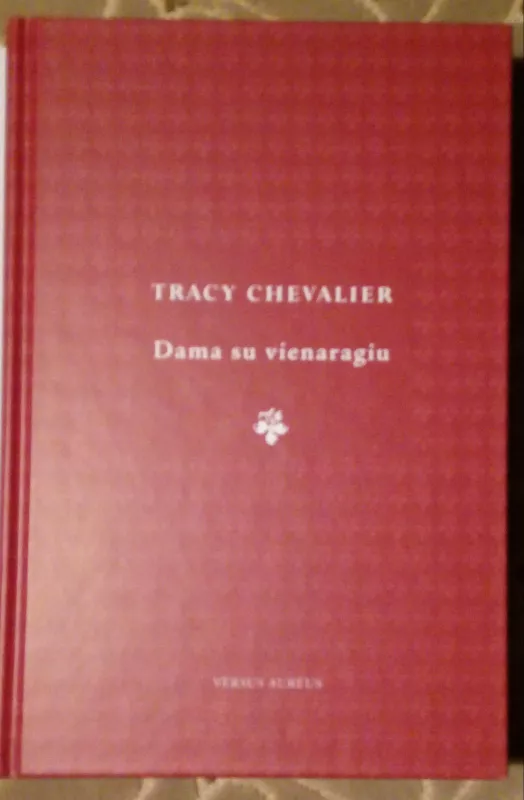 Dama su vienaragiu - Tracy Chevalier, knyga 4