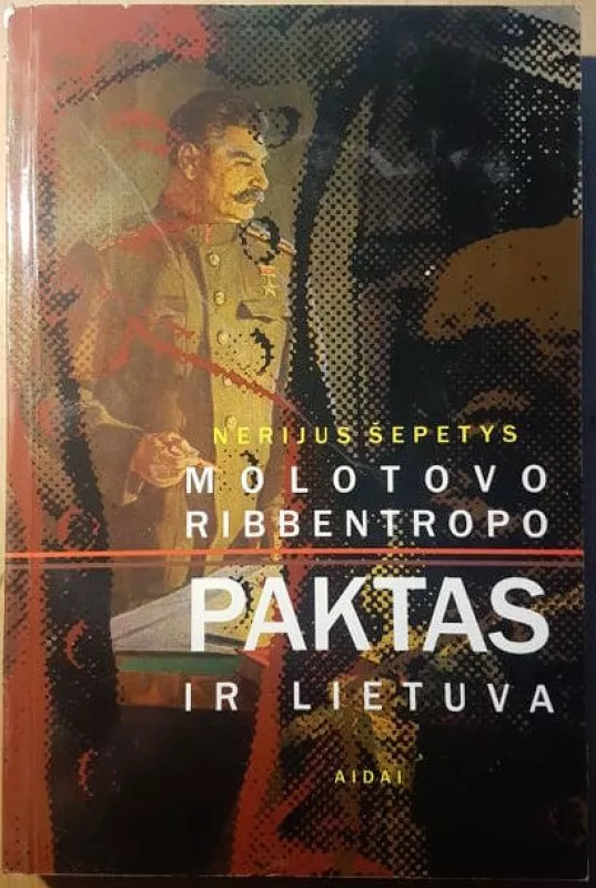 Molotovo Ribbentropo paktas ir Lietuva - Nerijus Šepetys, knyga