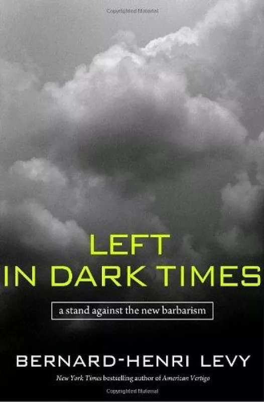 Left in Dark Times - Bernard-Henri Levy, knyga