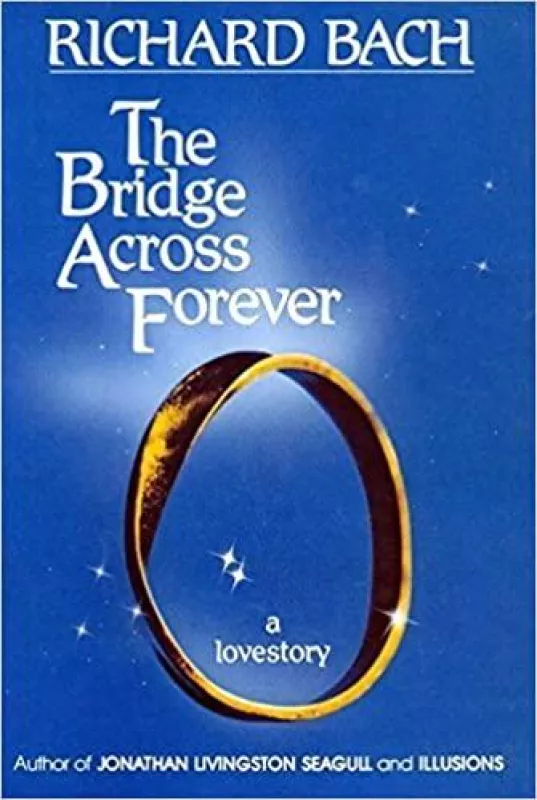 The Bridge Across Forever - Richard Bach, knyga