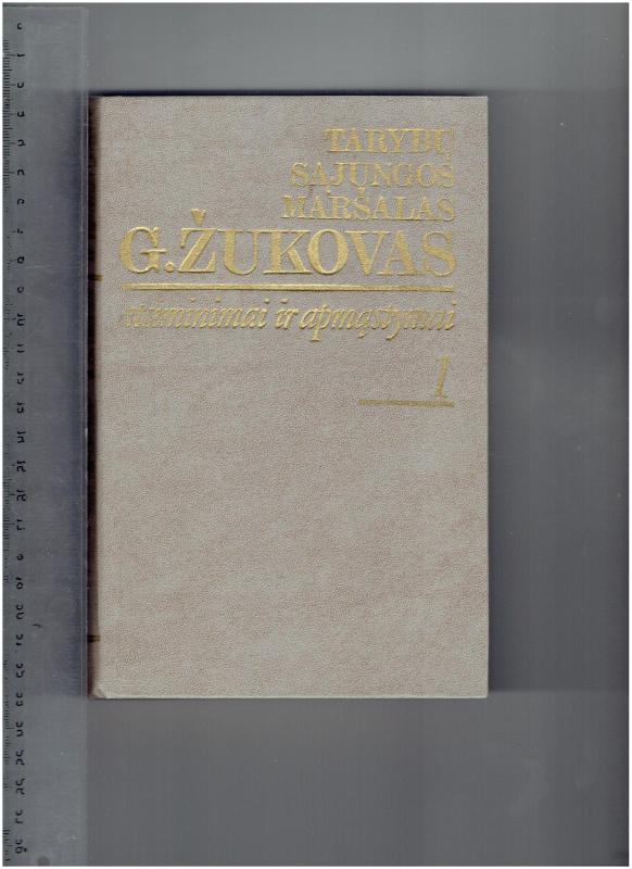 Tarybų sąjungos maršalas G. Žukovas. Atsiminimai ir apmąstymai. I - II dalys - G. Žukovas, knyga 3