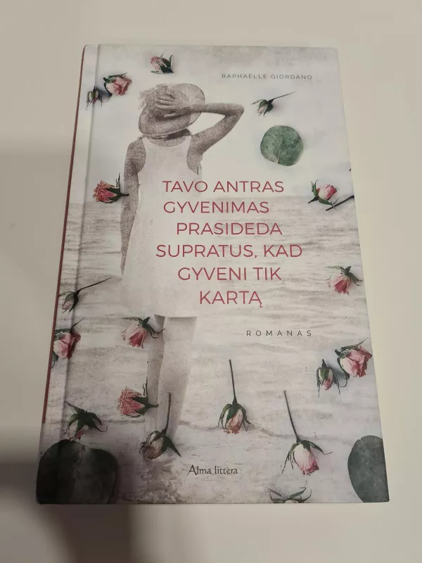 Tavo antras gyvenimas prasideda, supratus, kad gyveni tik kartą - Raphaëlle Giordano, knyga 2