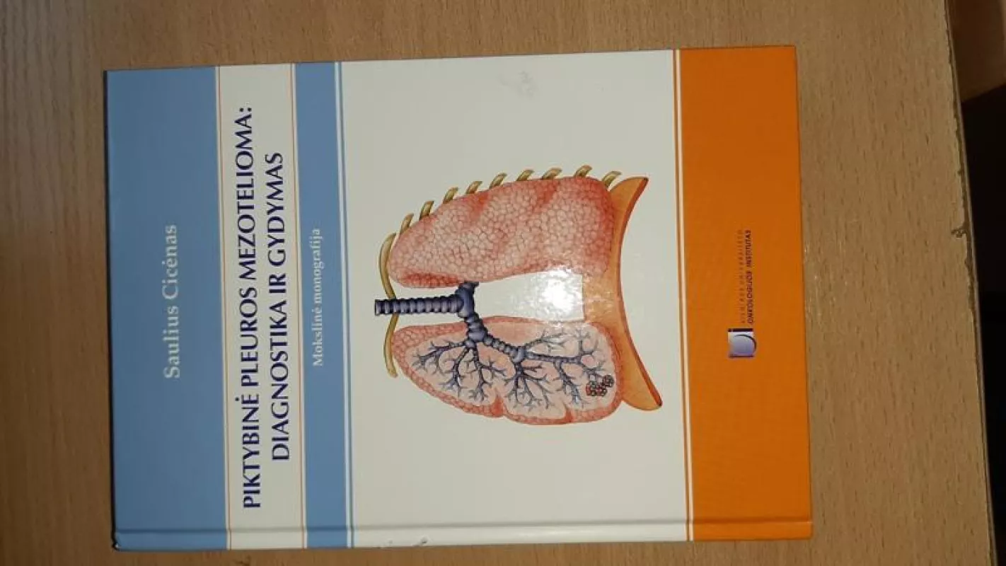 Piktybinė pleuros mezotelioma: diagnostika ir gydymas - Saulius Cicėnas, knyga