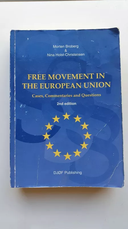 Free Movement in the European Union: Cases, Commentaries and Questions (Second Edition) - Autorių Kolektyvas, knyga