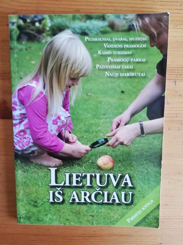 Lietuva iš arčiau. Pirmoji knyga - Autorių Kolektyvas, knyga