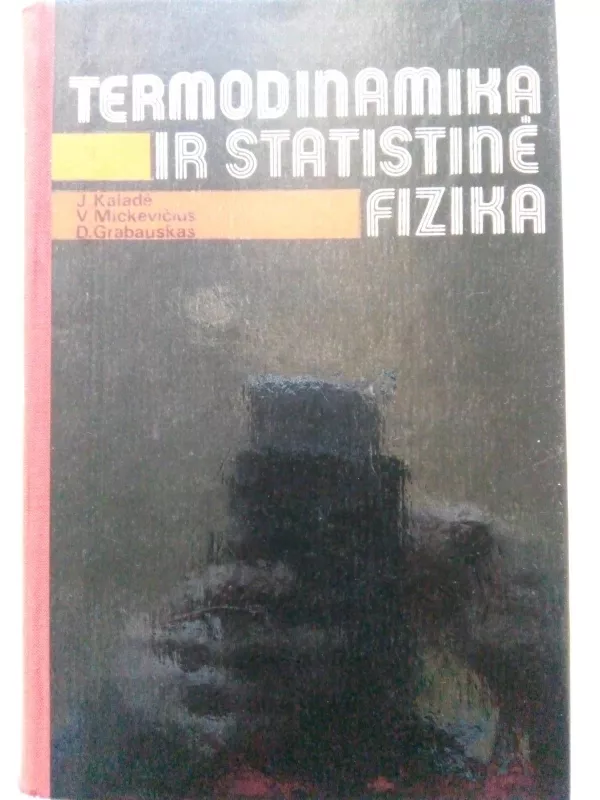 Termodinamika ir statistinė fizika - J. Kaladė, ir kiti , knyga