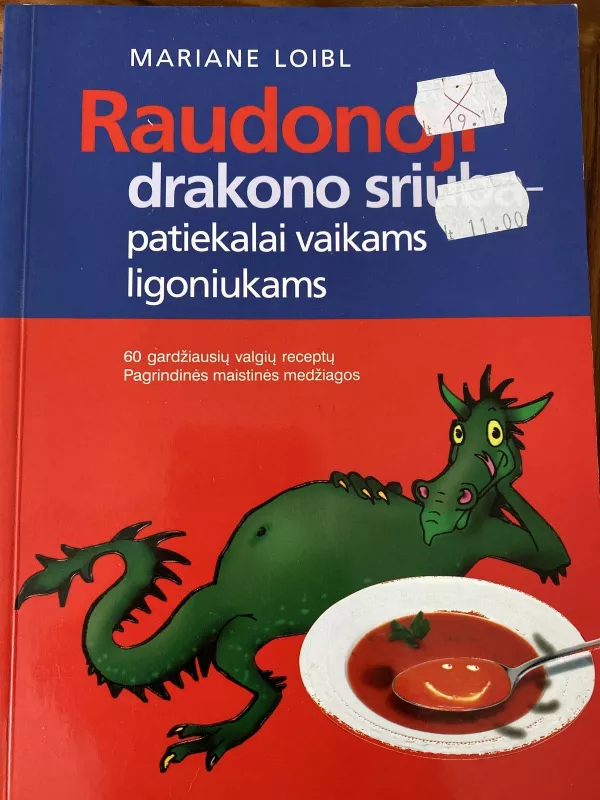 Raudonoji drakono sriuba-patiekalai vaikams ligoniukams - Mariane Loibl, knyga