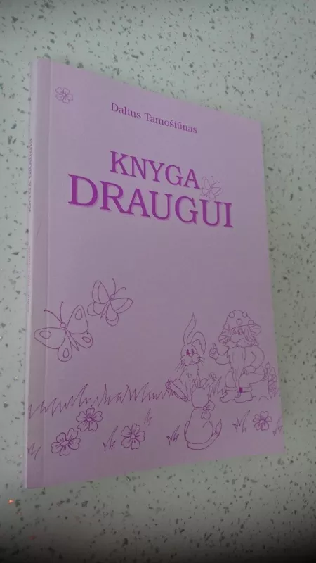 Knyga draugui - Dalius Tamošiūnas, knyga