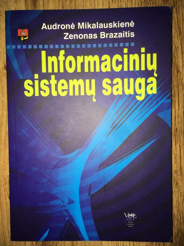 Informacinių sistemų sauga - Audronė Mikalauskienė, knyga