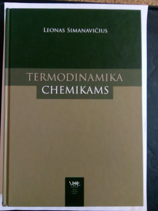 Termodinamika chemikams. Išplėstinis kursas magistrantams ir doktorantams - Leonas Simanavičius, knyga