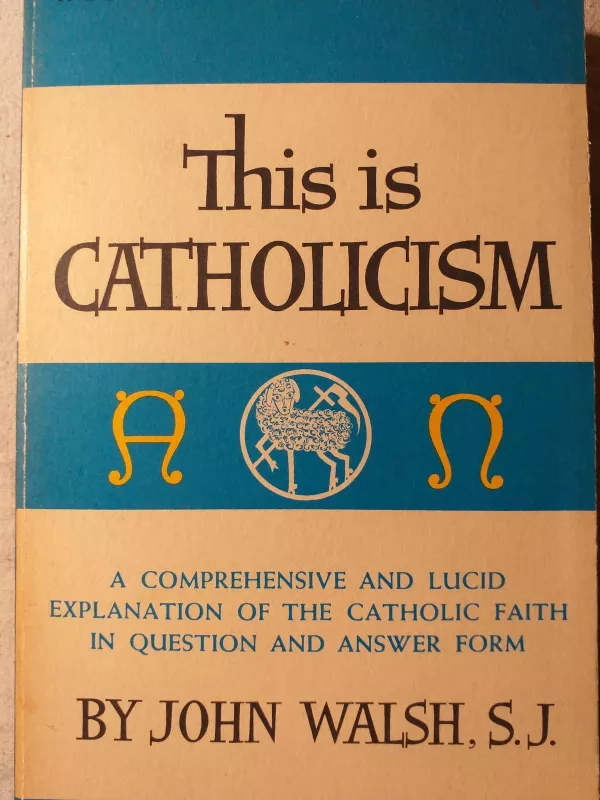 This is Catholicism - John Walsh, knyga