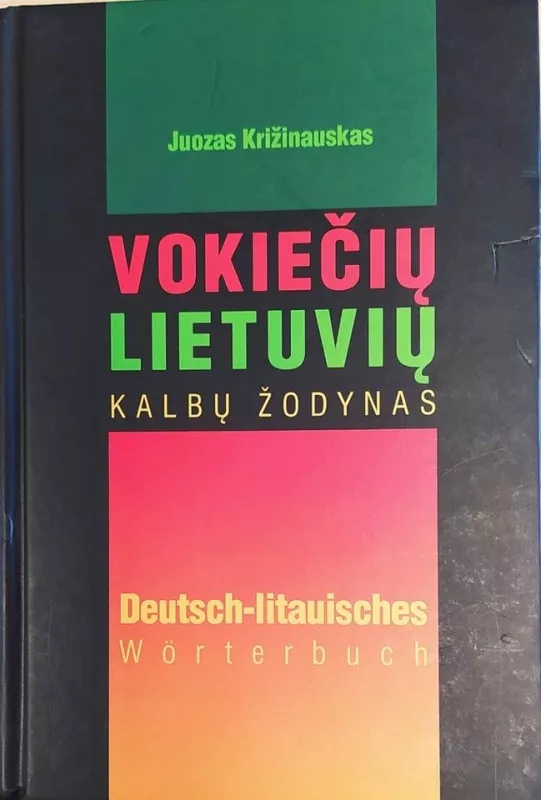 Vokiečių lietuvių kalbų žodynas - Juozas Križinauskas, knyga 3