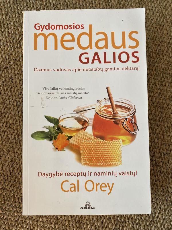 Gydomosios medaus galios - Cal Orey, knyga 2