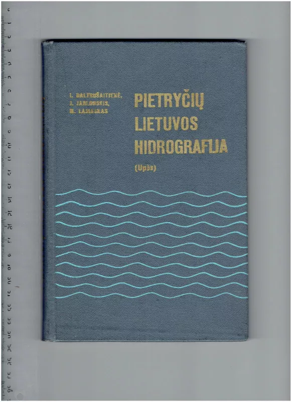 Pietryčių Lietuvos hidrografija: upės - I. Baltrušaitienė, J.  Jablonskis, M.  Lasinskas, knyga