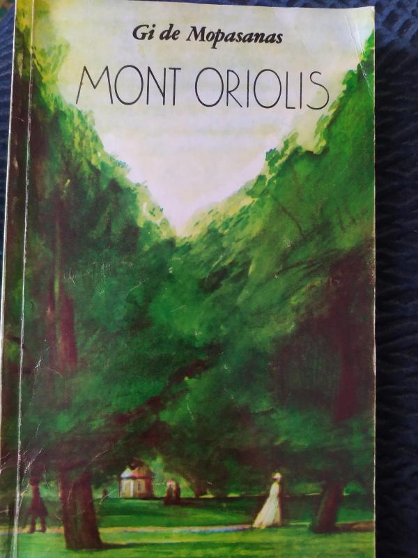 Mont Oriolis - Gi De Mopasanas, knyga 2
