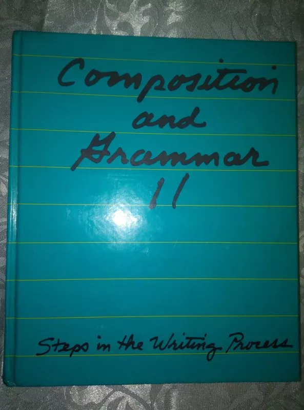 Composition and Grammar 11 (Steps in the Writing Process) - Autorių Kolektyvas, knyga