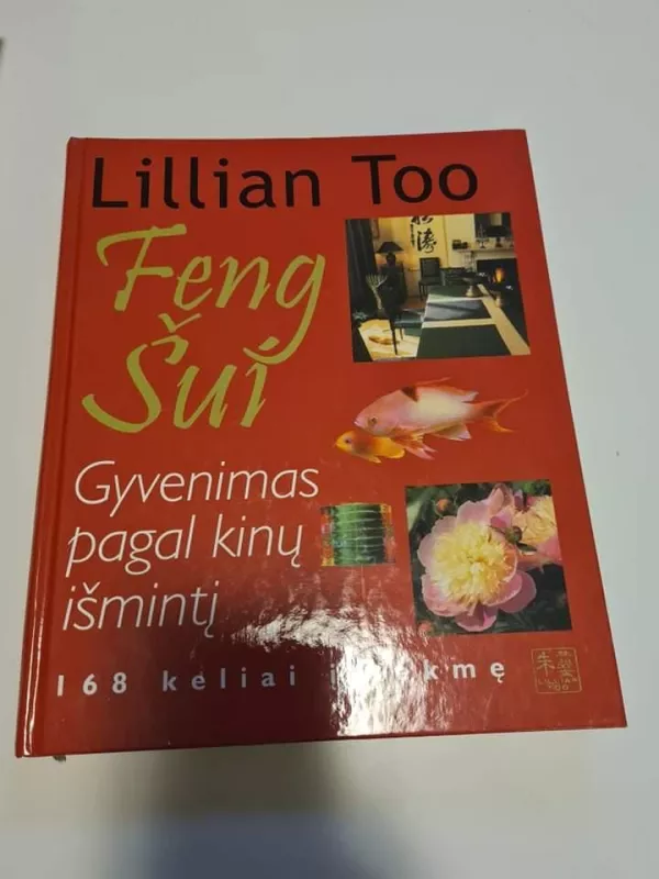 Feng šui: gyvenimas pagal kinų išmintį - Lillian Too, knyga