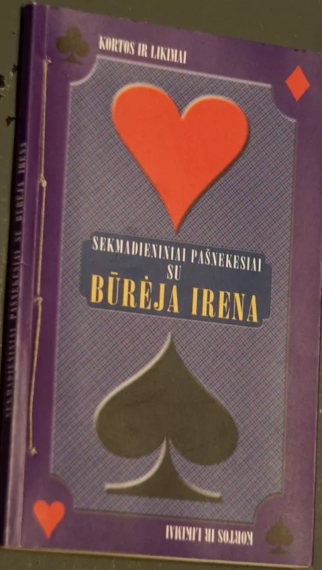 Kortos ir likimai: sekmadieniniai pašnekesiai su būrėja Irena - Autorių Kolektyvas, knyga