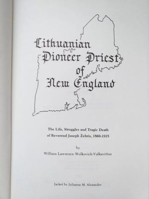 Lithuanian Pioneer Priest of New England - Autorių Kolektyvas, knyga 3