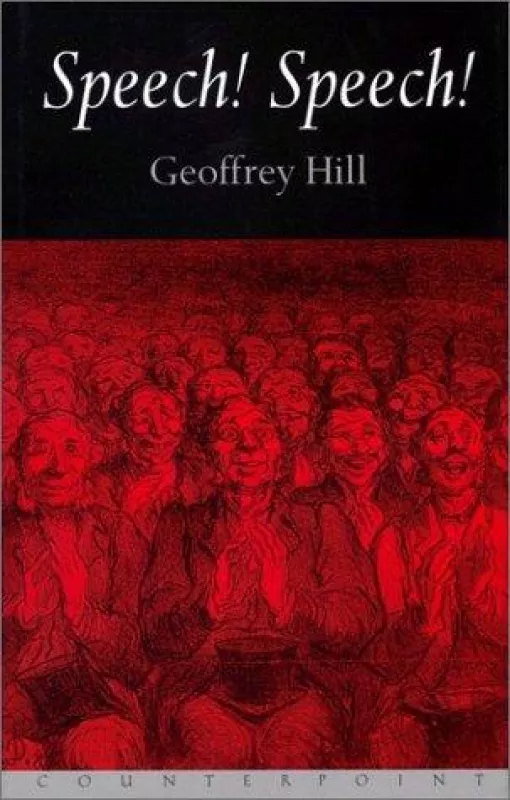 Speech! Speech! - Geoffrey Hill, knyga